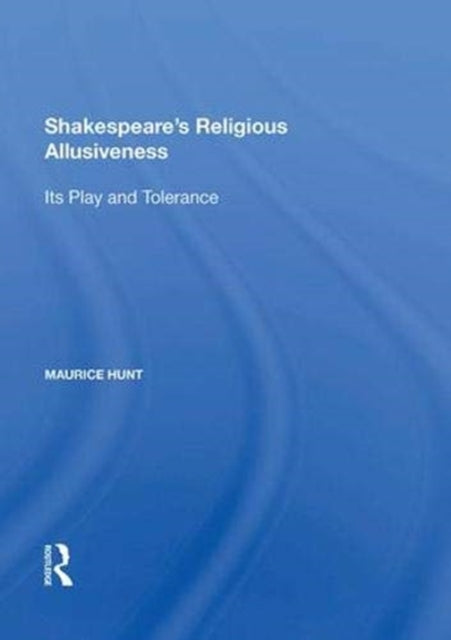 Book cover of: Shakespeare's Religious Allusiveness. By: Maurice Hunt