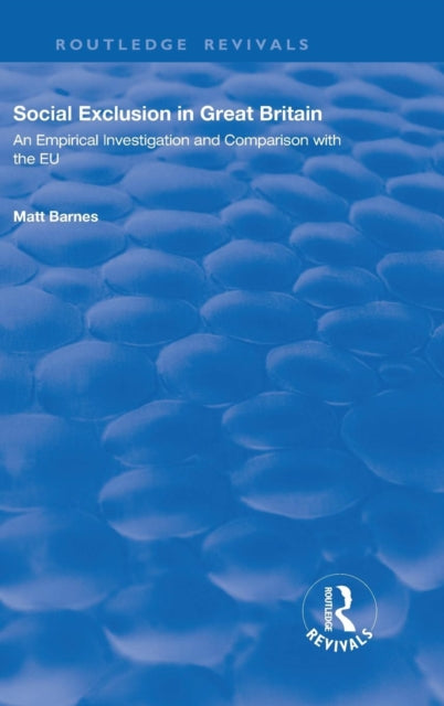 Book cover of: Social Exclusion in Great Britain. By: Matt Barnes