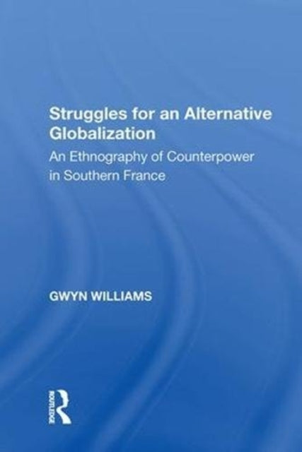Book cover of: Struggles for an Alternative Globalization. By: Gwyn Williams
