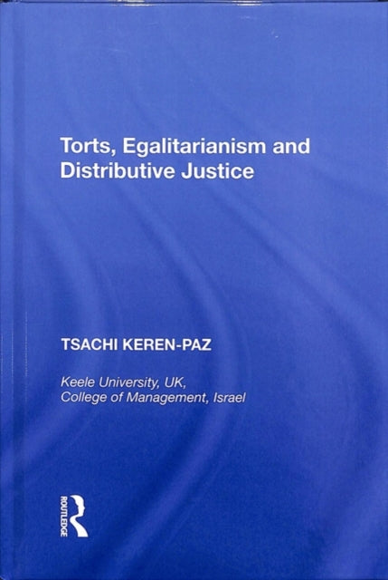 Book cover of: Torts, Egalitarianism and Distributive Justice. By: Tsachi Keren-Paz