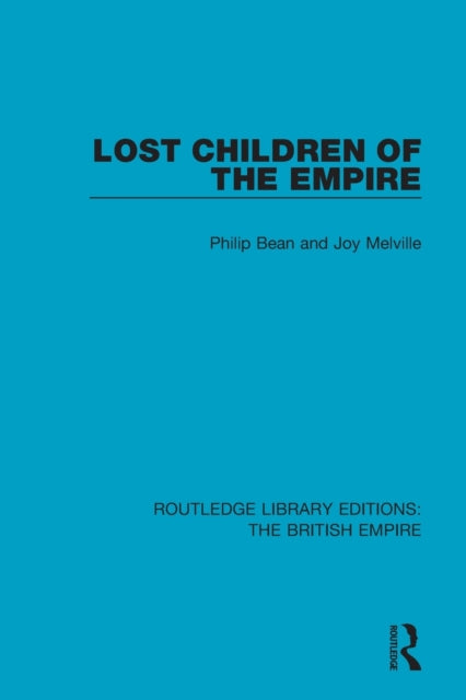 Book cover of: Lost Children of the Empire. By: Philip Bean