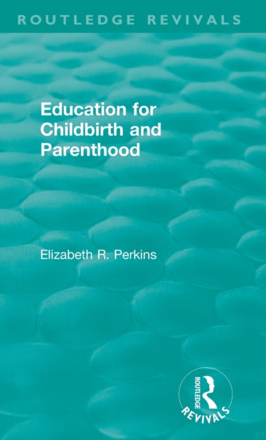 Book cover of: Education for Childbirth and Parenthood. By: Elizabeth R. Perkins