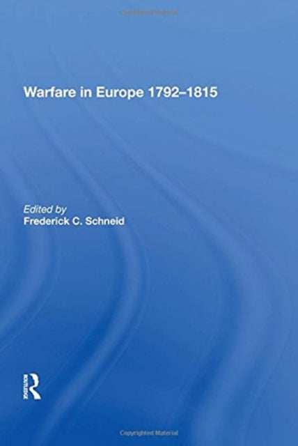 Book cover of: Warfare in Europe 1792?1815. By: Frederick C. Schneid