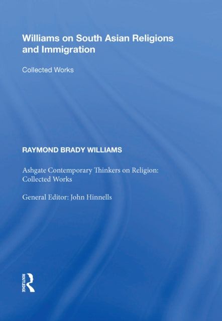 Book cover of: Williams on South Asian Religions and Immigration. By: Raymond Brady Williams