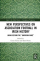 Book cover of: New Perspectives on Association Football in Irish History. By: Conor Curran