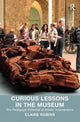 Book cover of: Curious Lessons in the Museum. By: Claire Robins