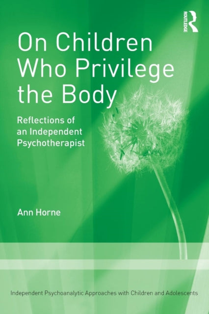 Book cover of: On Children Who Privilege the Body. By: Ann Horne