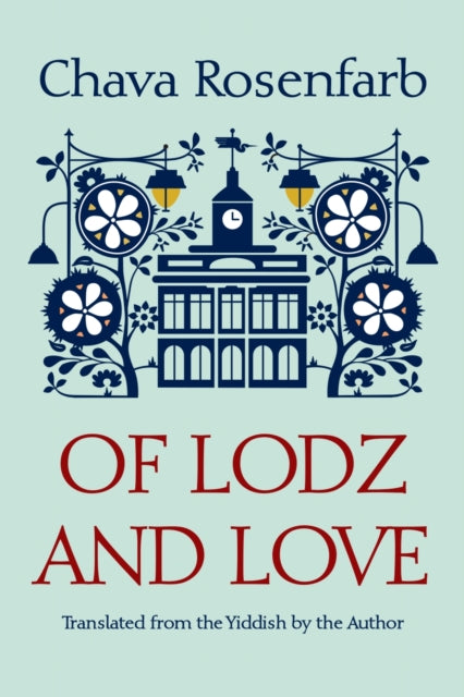 Book cover of: Of Lodz and Love. By: Chava Rosenfarb