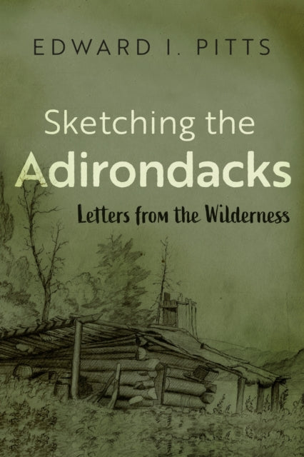 Book cover of: Sketching the Adirondacks. By: Edward I. Pitts