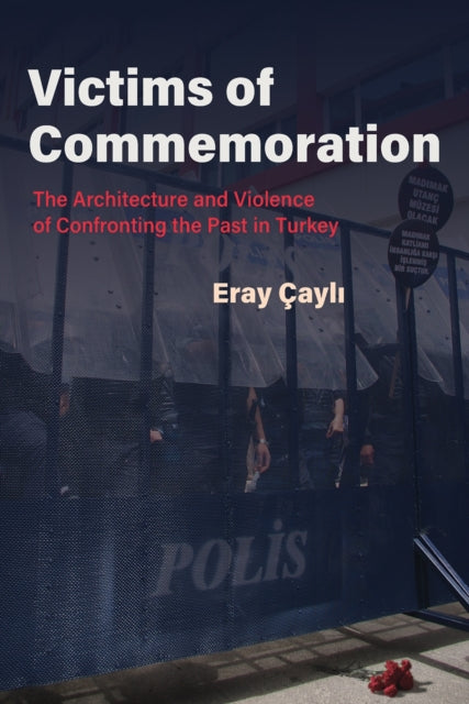 Book cover of: Victims of Commemoration. By: Eray Çayli