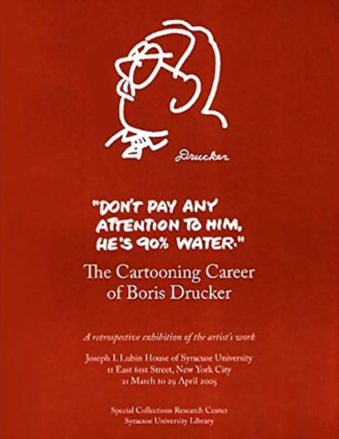 Book cover of: Don't Pay Any Attention to Him, He's 90% Water. By: Boris Drucker