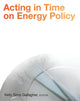 Book cover of: Acting in Time on Energy Policy