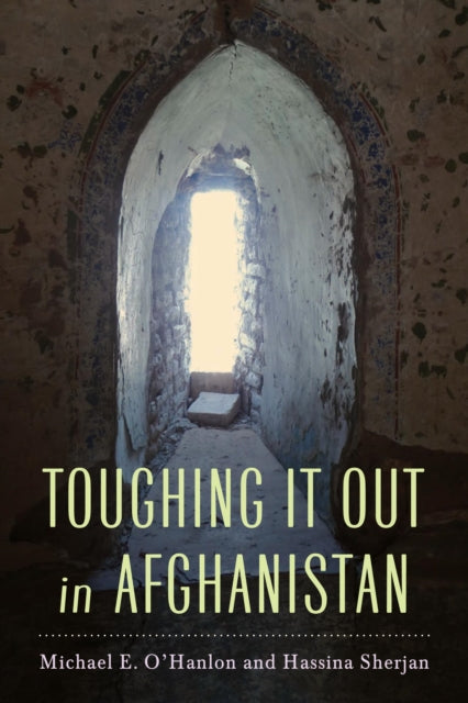Book cover of: Toughing It Out in Afghanistan. By: Michael E. O'Hanlon