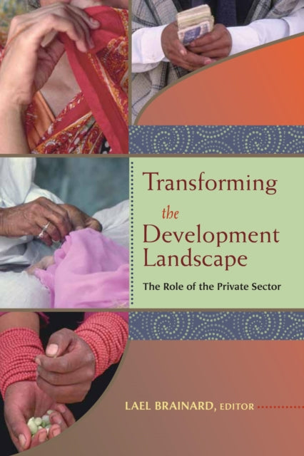 Book cover of: Transforming the Development Landscape. By: Lael Brainard