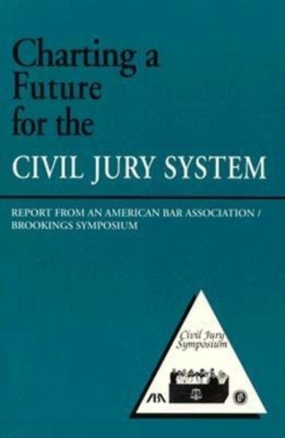 Book cover of: Charting a Future for the Civil Jury System. By: Institution Brookings