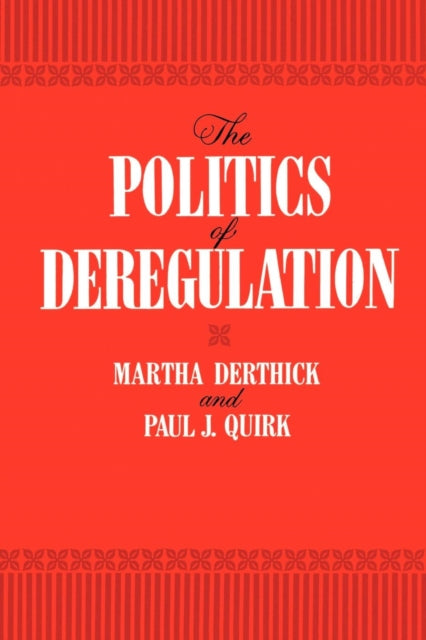 Book cover of: Politics of Deregulation. By: Martha Derthick