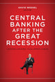 Book cover of: Central Banking after the Great Recession. By: David Wessel