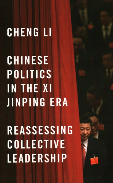 Book cover of: Chinese Politics in the Xi Jinping Era. By: Cheng Li