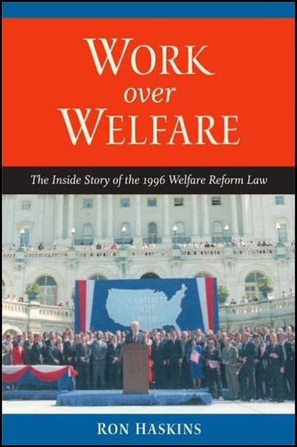 Book cover of: Work over Welfare. By: Ron Haskins