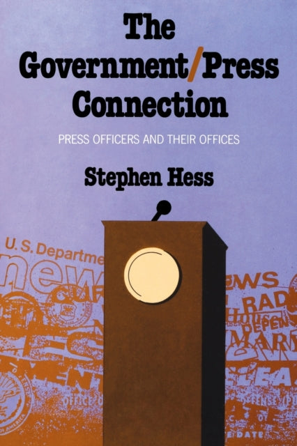 Book cover of: Government/Press Connection. By: Stephen Hess