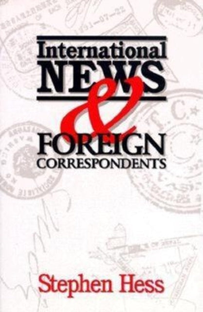 Book cover of: International News & Foreign Correspondents