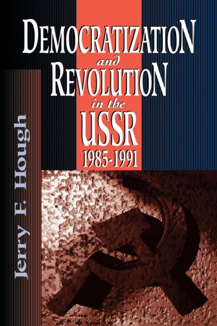 Book cover of: Democratization and Revolution in the USSR, 1985-91