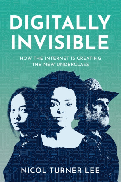 Book cover of: Digitally Invisible. By: Nicol Turner Lee