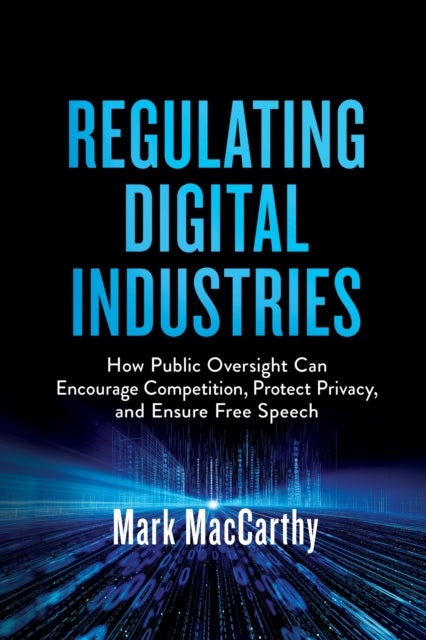 Book cover of: Regulating Digital Industries. By: Mark MacCarthy