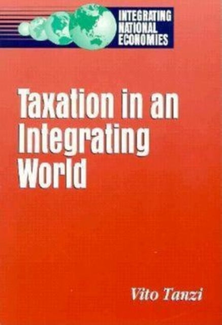 Book cover of: Taxation in an Integrating World