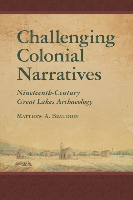 Book cover of: Challenging Colonial Narratives. By: Matthew A. Beaudoin