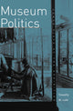 Book cover of: Museum Politics