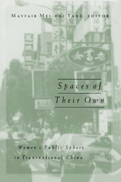 Book cover of: Spaces of Their Own. By: Mayfair Mei-hui Yang