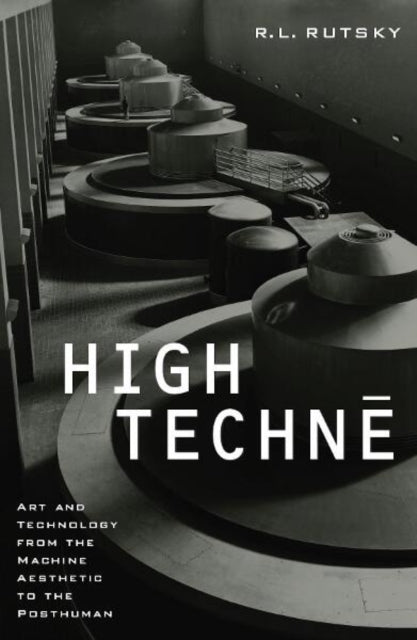 Book cover of: High Techne. By: R. L. Rutsky