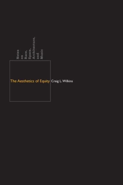 Book cover of: Aesthetics of Equity. By: Craig L. Wilkins