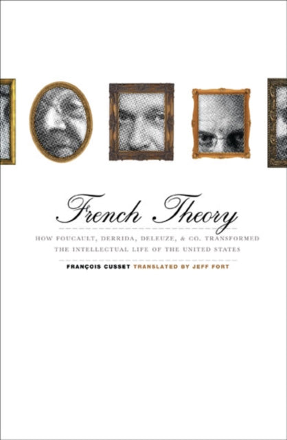 Book cover of: French Theory. By: François Cusset