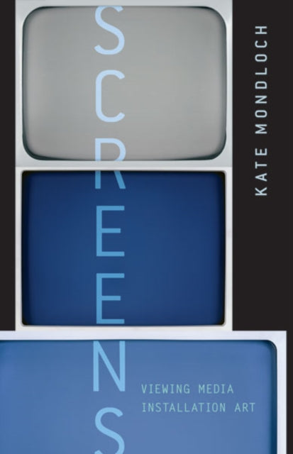 Book cover of: Screens. By: Kate Mondloch