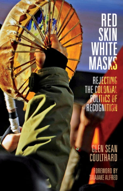 Book cover of: Red Skin, White Masks. By: Glen Sean Coulthard