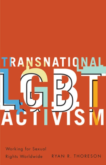 Book cover of: Transnational LGBT Activism. By: Ryan R. Thoreson