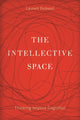 Book cover of: Intellective Space. By: Laurent Dubreuil