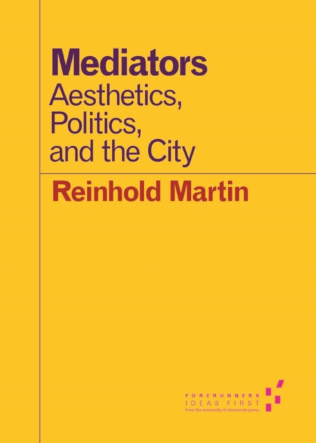 Book cover of: Mediators. By: Reinhold Martin