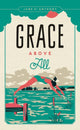 Book cover of: Grace Above All. By: Jane St. Anthony