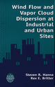 Book cover of: Wind Flow and Vapor Cloud Dispersion at Industrial and Urban Sites. By: Steven R. Hanna
