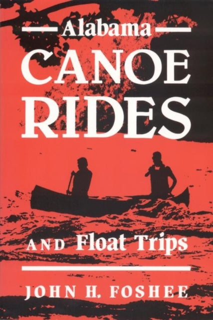 Book cover of: Alabama Canoe Rides and Float Trips