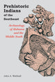 Book cover of: Prehistoric Indians of the South East. By: John A. Walthall