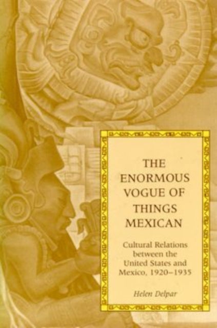 Book cover of: Enormous Vogue of Things Mexican. By: Helen Delpar