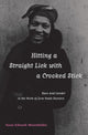 Book cover of: Hitting a Straight Lick with a Crooked Stick. By: Susan Meisenhelder