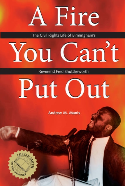 Book cover of: Fire You Can't Put Out. By: Andrew Manis