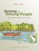 Book cover of: Among the Swamp People. By: Watt Key