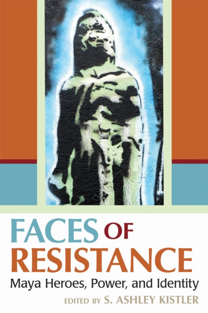 Book cover of: Faces of Resistance. By: S. Ashley Kistler