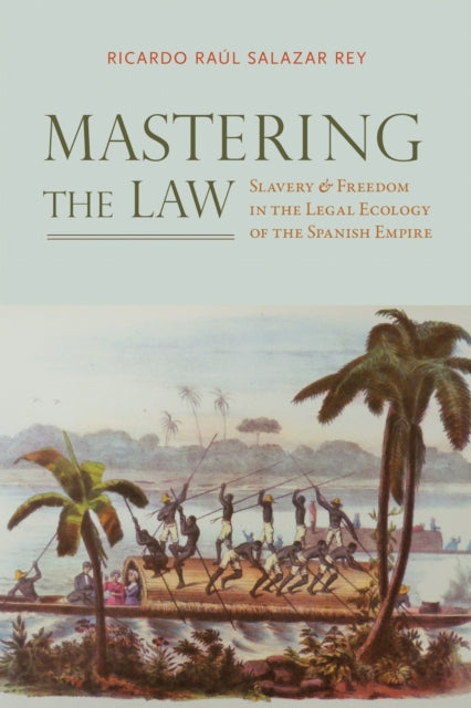 Book cover of: Mastering the Law. By: Ricardo Raúl Salazar Rey
